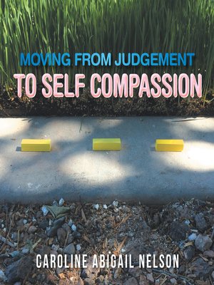 cover image of Moving from Judgement to Self Compassion